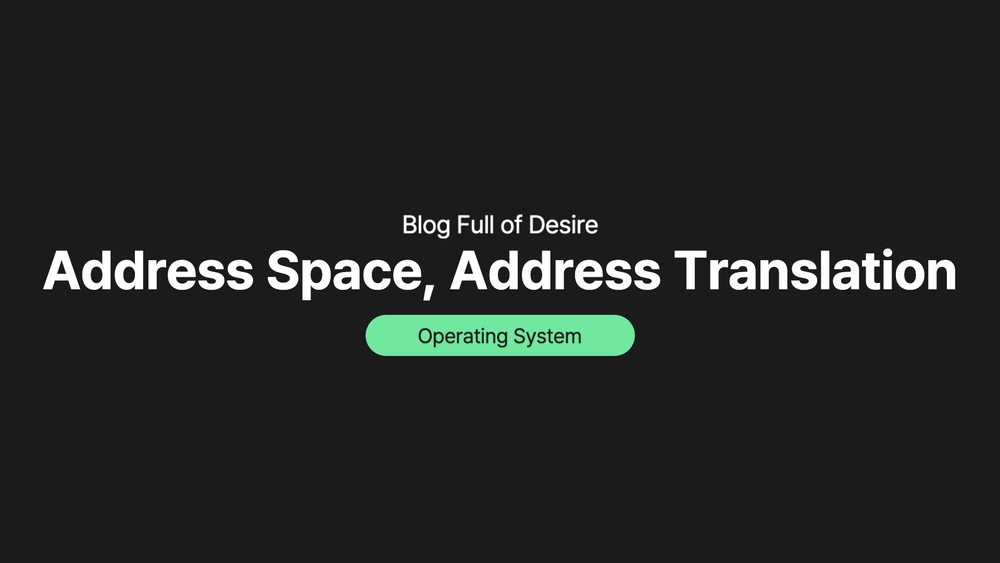 img of [ OS ] 6. Address Space, Address Translation